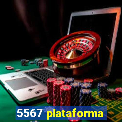 5567 plataforma